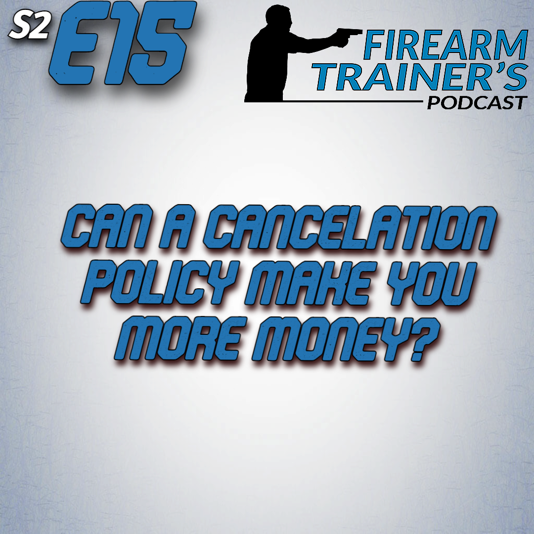 s2e15-can-your-cancelation-policy-make-you-more-money-the-firearm