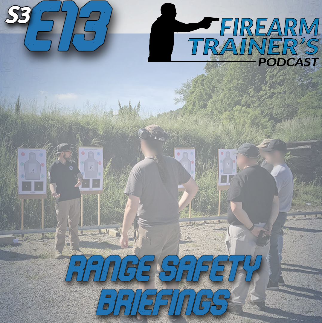 s3e13-range-safety-briefings-the-firearm-trainer-podcast