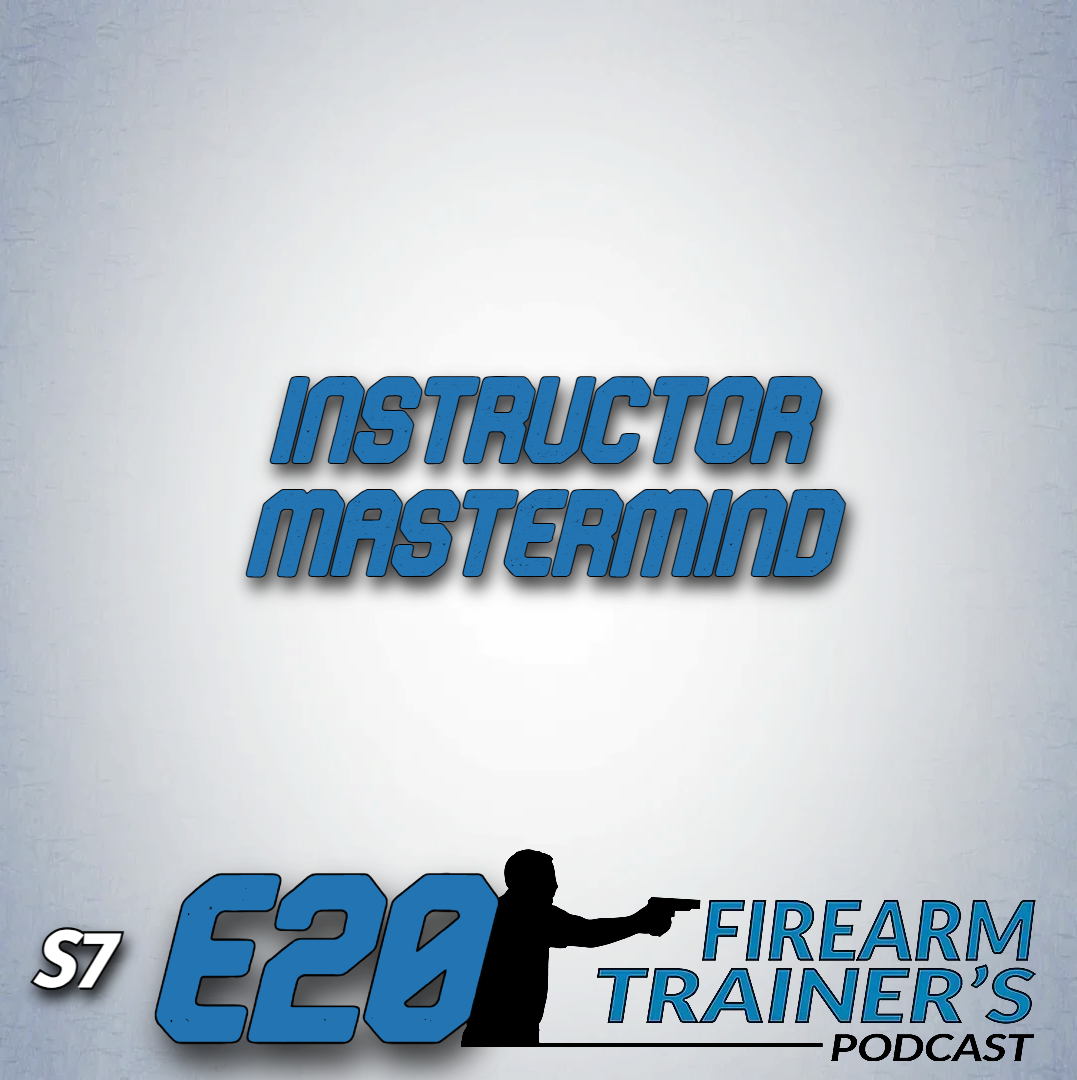 s7e20-instructor-mastermind-the-firearm-trainer-podcast